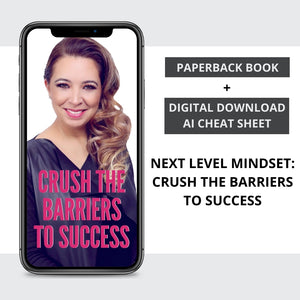 Next Level Mindset: Crush the Barriers to Success Book + Free AI Cheat Sheet