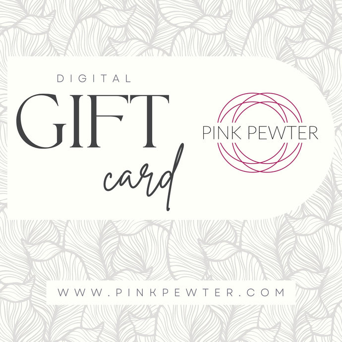 Pink Pewter Digital Gift Card