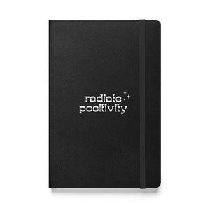 Hardcover Bound Notebook - "Radiate Positivity"
