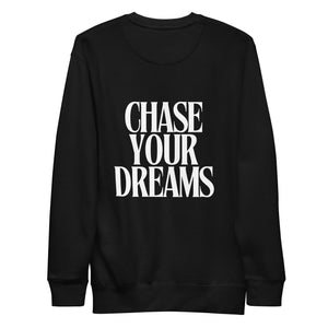 Sudadera premium con cuello redondo - "Chase Your Dreams"
