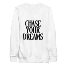Sudadera premium con cuello redondo - "Chase Your Dreams"