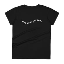 Women's Short Sleeve T-Shirt - "Live Your Purpose"