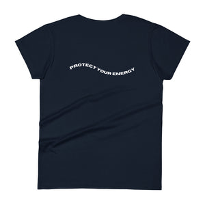 Camiseta de manga corta para mujer - "Protect Your Energy"