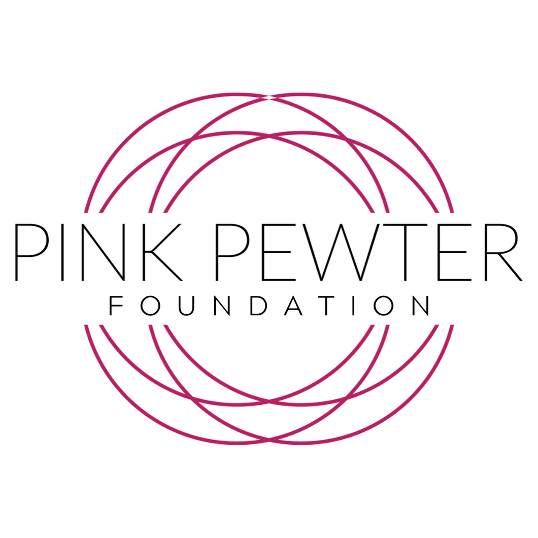 The Pink Pewter Foundation 501c3 Non-Profit